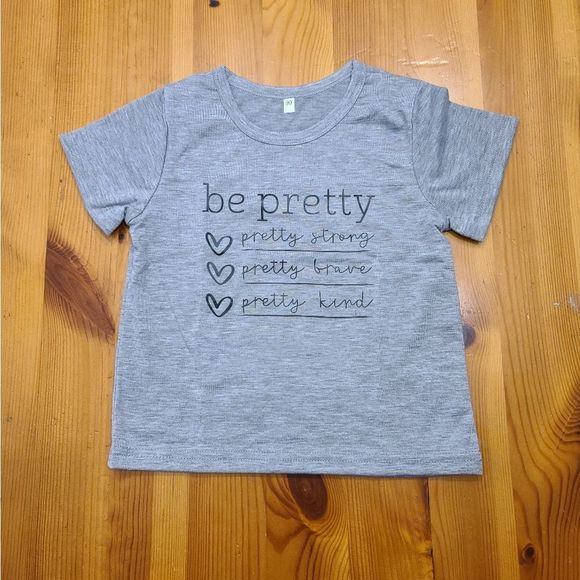 Toddler Girls Grey T-Shirt Quote " Be Pretty " - Picture 1 of 1